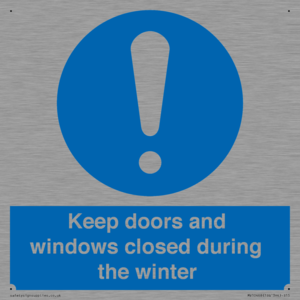 Keep doors and windows closed during the winter
